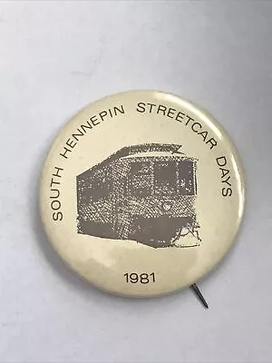 Minneapolis Minnesota South Hennepin Streetcar Days 1981 Vintage Pinback Button  • $10