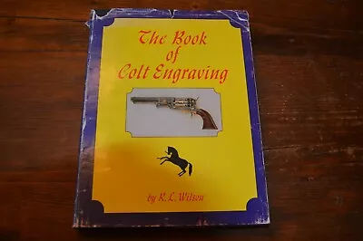 The Book Of Colt Engraving 1st Edition 1974 Americana BY R. L. WILSON • $145