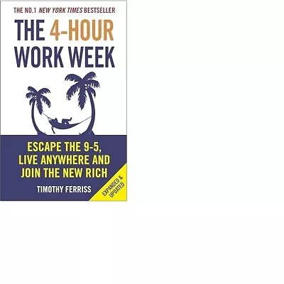 The 4-Hour Work Week: Escape The 9-5 Live Anywhere And Join The New Rich Updated • $30.20
