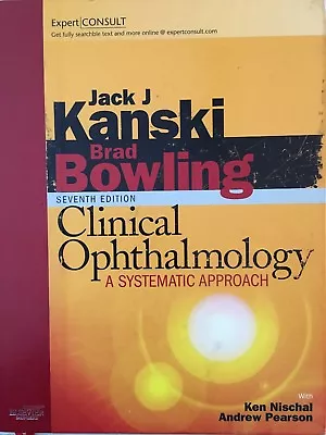 Clinical Ophthalmology: A Systematic Approach: Expert Consult By Jack J. Kanski • £80