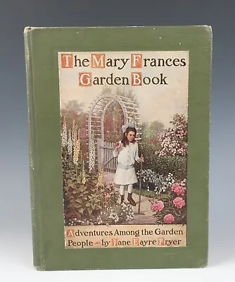 1916 The Mary Frances Garden Book Jane Eayre Fryer Complete Antique Philadelphia • $64.31