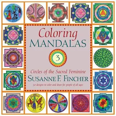 Coloring Mandalas 3: Circles Of The - 1590303024 Spiral-boun Susanne F Fincher • $4.12