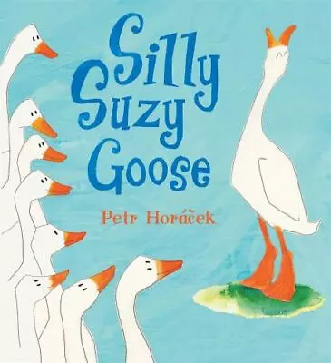 $4.09 • Buy Silly Suzy Goose By Horacek, Petr