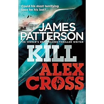 Kill Alex Cross  Used; Good Book • £3.52
