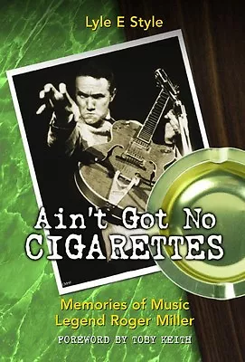 NEW Ain't Got No Cigarettes Memories Of Music Legend ROGER MILLER - Lyle E Style • $55