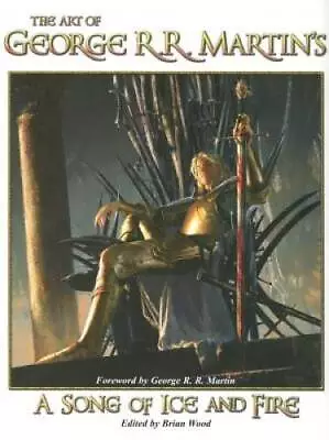 The Art Of George R. R. Martin's A Song Of Ice And Fire - Hardcover - GOOD • $5.02