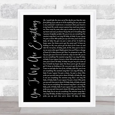 You To Me Are Everything Black Script Song Lyric Quote Print • £43.95