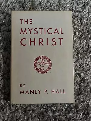 The Mystical Christ By Manly P. Hall - 3rd Edition - 1956 - Rare Occult Esoteric • $325