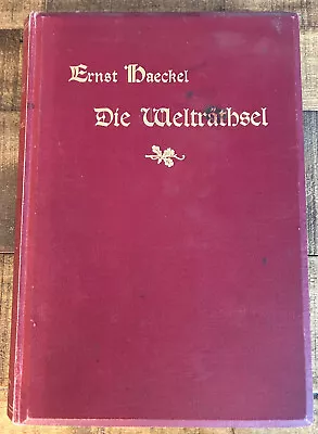 Die Welträthsel By Ernst Haeckel 1899 German Religion + Science + Philosophy • $17