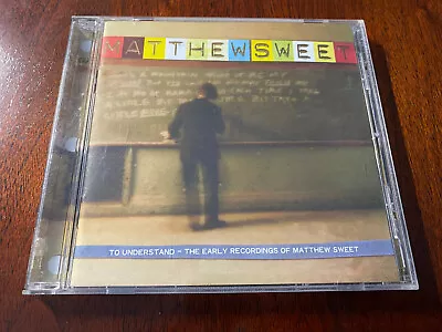 To Understand: The Early Recordings Of Matthew Sweet By Matthew Sweet (CD) • $11.55