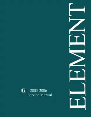 2003 2004 2005 2006 Honda Element Shop Service Repair Manual Book Engine Wiring • $99.99
