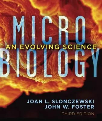 Microbiology : An Evolving Science By John W. Foster And Joan L. Slonczewski... • $12.80