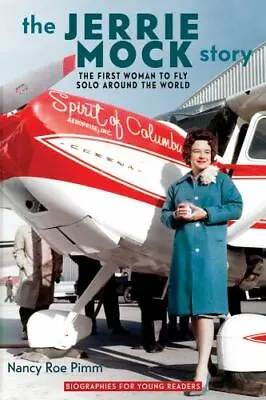 The Jerrie Mock Story: The First Woman To Fly Solo Around The World [Biographies • $6.56