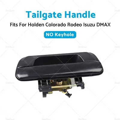 NO Keyhole Black Tailgate Handle For Holden Colorado RC Rodeo RA DMAX 2003-2012 • $20.79