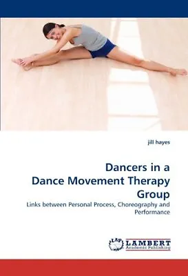 Dancers In A Dance Movement Therapy Group.New 9783843360043 Fast Free Shipping<| • £112.23