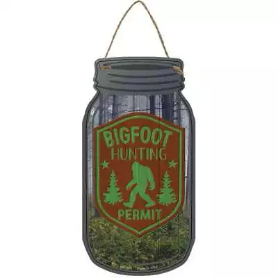 Bigfoot Hunting Permit Novelty Metal Mason Jar Sign 4  X 8  • $10.25