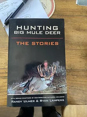 Hunting Big Mule Deer: The Stories By Robby Denning (2022 Trade Paperback) • $25