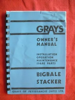 GRAYS Owner's Manual BIGBALE STACKER Operation Maintenance Spare Parts Manual • £1.49