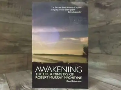 Awakening: The Life And Ministry Of Robert Murray McCheyne By Robertson David   • $11.01
