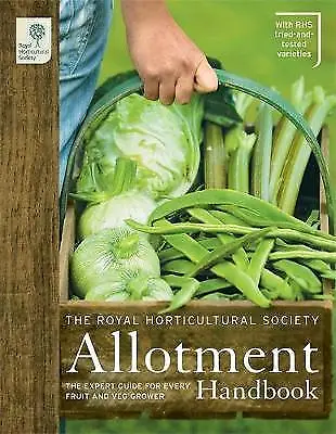 £10.99 • Buy  RHS Allotment Handbook: The Expert Guide For Every Fruit And Veg. H/B Excellent