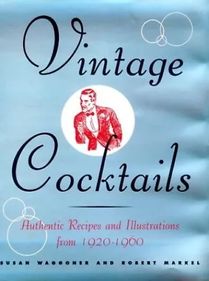 Vintage Cocktails: Authentic Recipes By Markel Robert Hardback Book The Cheap • £5.99