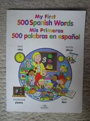 My First 500 Spanish Words Mis Primeras 500 Palabras En Espanol - GOOD • $4.88