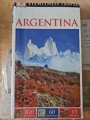 Argentina Travel Book From  Eyewitness Travel Argentina By Dk Travel Much Inform • $10.95