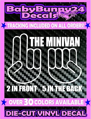 $5.99 • Buy The Minivan Two In The Front Five In The Back Hand Car Van Vinyl Decal Sticker