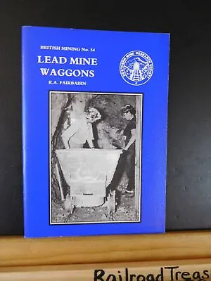 Lead Mine Waggons British Mining No 54 By RA Fairbairn Soft Cover • £7.92