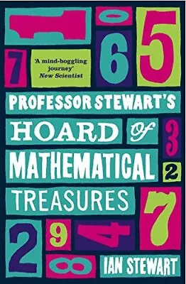 Professor Stewart's Hoard Of Mathematical Treasures By Ian Stewart • £2.51