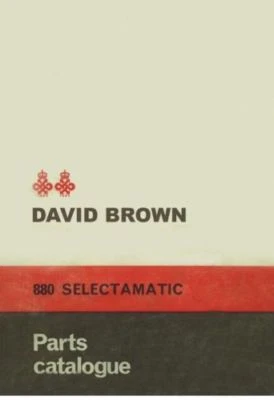 £23.99 • Buy David Brown 880 Selectamatic Tractor Parts Catalogue Manual (0007)