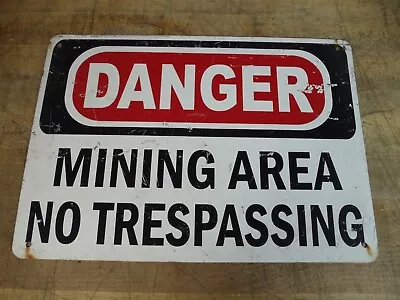 Vintage DANGER Mining Area No Trespassing Metal Sign Approx. 10x14 • $30