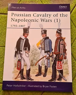 Osprey Men-at-Arms Prussian Cavalry Napoleonic Wars (1) 1792---1807 No.162. • £4.99