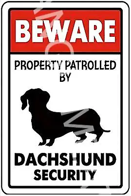 Patrolled By Dachshund Security Funny 8  X 12  Aluminum Metal Sign • $12.99