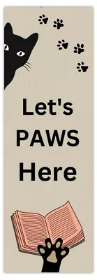 £1.49 • Buy Let's PAWS Here Black Cat BOOKMARK*Cute*Funny*Ideal Gift*Book Mark*Black