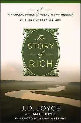 The Story Of Rich: A Financial Fable Of Wealth And Reason During Uncertain Times • $35.85