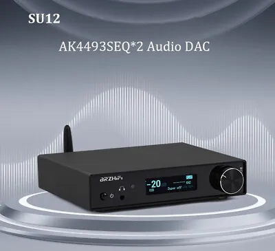 BRZHIFI SU12 AK4499SX2 Hi-End DAC Audio Decoder LED Display Screen Bluetooth 5.1 • $169.34