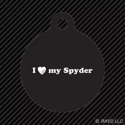 I Love My Spyder Keychain Round With Tab Dog Engraved Many Colors MR2 MR-2 • $9.96