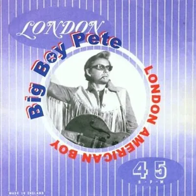 BIG BOY PETE London American Boy CD - Rock 'n' Roll Rockabilly - NEW • £6.50
