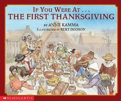 If You Were At The First Thanksgiving - Paperback By Kamma Anne - GOOD • $3.59