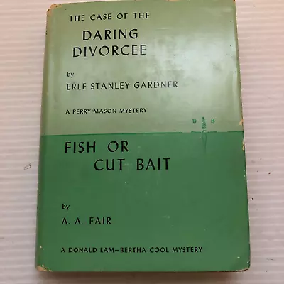 A A Fair FISH OR CUT BAIT Erle Stanley Gardner DARING DIVORCEE Detective Club • $8.99