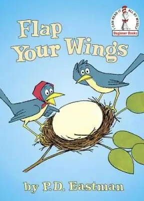 Flap Your Wings (Beginner Books(R)) - Hardcover By Eastman P.D. - GOOD • $3.95
