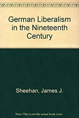 German Liberalism In The Nineteenth Century Library Binding James • $11.40