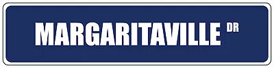 Blue Aluminum Weatherproof Road Street Signs Margaritaville Home Decor Wall • $17.99