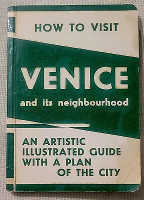 Scarce Vintage - How To Visit Venice And Its Neighbourhood  Illustrated & Map • £29
