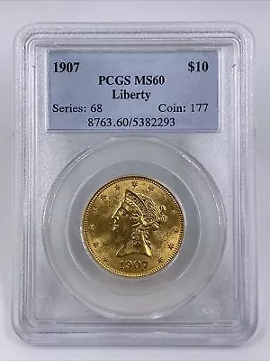 1907 $10 Liberty Gold PCGS MS60 • $1325