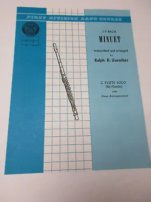 J S Bach Minuet C Flute Or D Flat Piccolo With Piano Sheet Music Ralph Guenther • $6.40