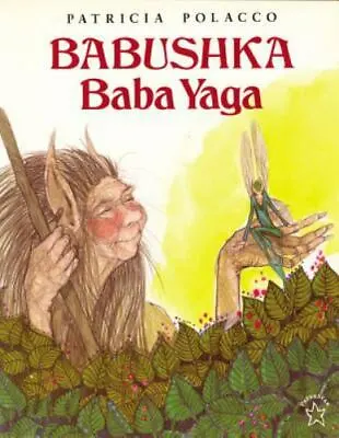 Babushka Baba Yaga By Polacco Patricia • $4.75