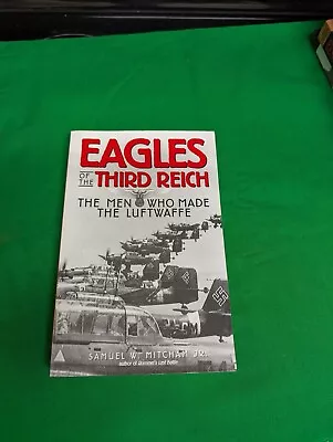 Eagles Of The Third Reich By Samuel W. Mitcham Jr. 1988 Trade Paperback • $9.30