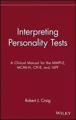 Interpreting Personality Tests: A Clinical Manual For The Mmpi-2 MCMI-III Cpi • $10.24